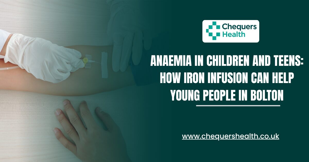 Anaemia in Children and Teens How Iron Infusion Can Help Young People in Bolton