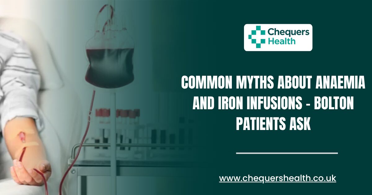 Common-Myths-About-Anaemia-and-Iron-Infusions-–-Bolton-Patients-Ask
