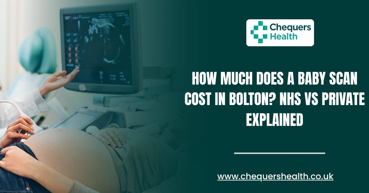 How-Much-Does-a-Baby-Scan-Cost-in-Bolton-NHS-vs-Private-Explained
