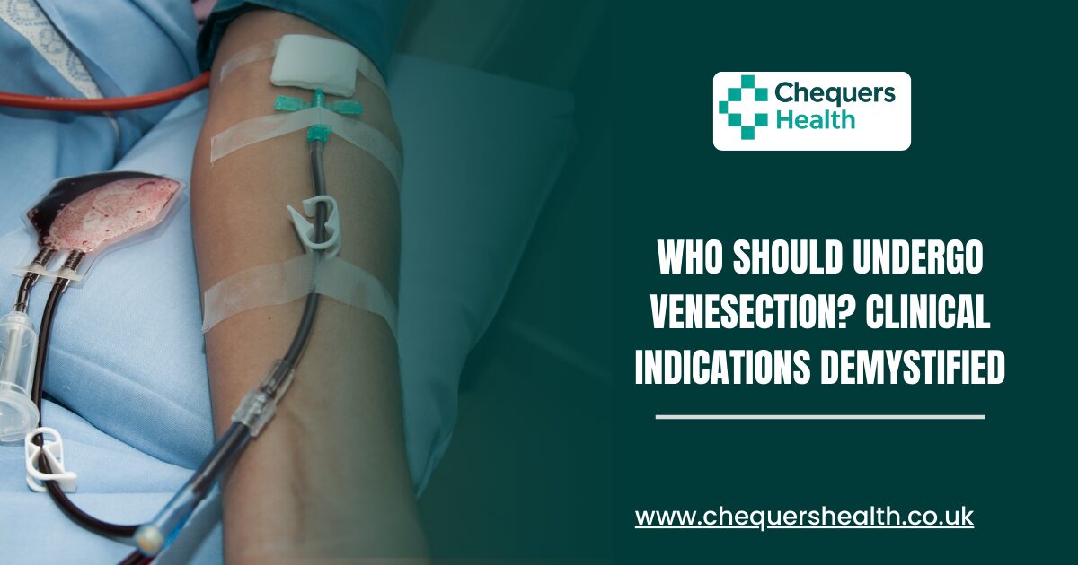 Who Should Undergo Venesection_ Clinical Indications Demystified